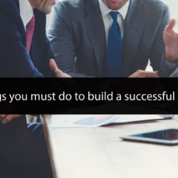 15 things you must do to build a successful business